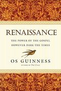 Renaissance: The Power Of The Gospel However Dark The Times