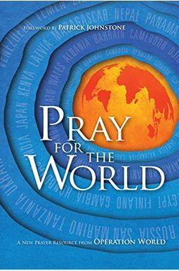 Pray For The World: A New Prayer Resource From Operation World Pray For The World: A New Prayer Resource From Operation World
