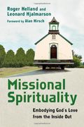 Missional Spirituality: Embodying God's Love From The Inside Out
