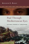 Paul Through Mediterranean Eyes: Cultural Studies In 1 Corinthians