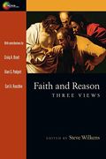Faith And Reason: Three Views