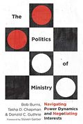 The Politics Of Ministry: Navigating Power Dynamics And Negotiating Interests