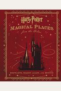 Harry Potter: Magical Places From The Films: Hogwarts, Diagon Alley, And Beyond