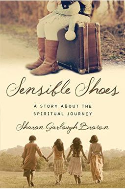 Sensible Shoes: A Story About The Spiritual Journey Sensible Shoes: A Story About The Spiritual Journey