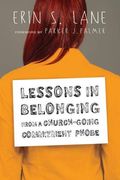 Lessons In Belonging From A Church-Going Commitment Phobe