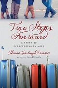Two Steps Forward: A Story Of Persevering In Hope (Sensible Shoes Series, Book 2)