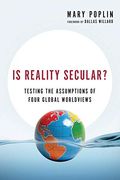 Is Reality Secular?: Testing The Assumptions Of Four Global Worldviews