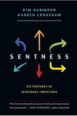 Sentness: Six Postures of Missional Christians Sentness: Six Postures of Missional Christians