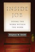 Inside Job: Doing The Work Within The Work