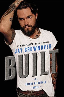 Built: A Saints of Denver Novel Built: A Saints of Denver Novel