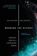 Mending The Divides: Creative Love In A Conflicted World