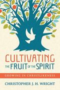 Cultivating The Fruit Of The Spirit: Growing In Christlikeness