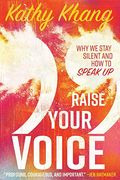 Raise Your Voice: Why We Stay Silent and How to Speak Up