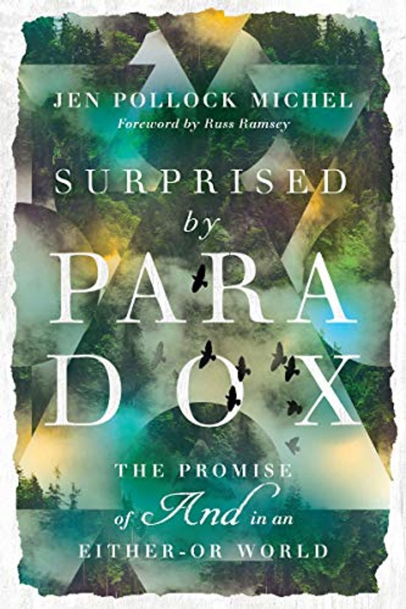 Surprised By Paradox: The Promise Of And In An Either-Or World