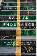 Sacred Endurance: Finding Grace And Strength For A Lasting Faith