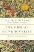 The Gift Of Being Yourself: The Sacred Call To Self-Discovery
