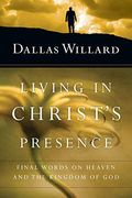 Living in Christ's Presence: Final Words on Heaven and the Kingdom of God