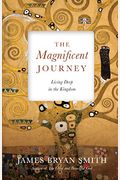 The Magnificent Journey: Living Deep in the Kingdom