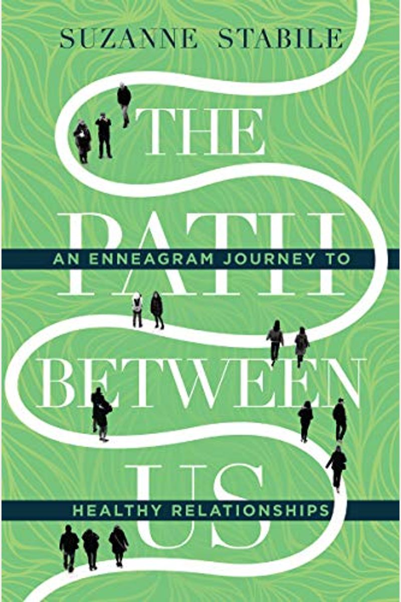 The Path Between Us: An Enneagram Journey To Healthy Relationships