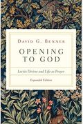 Opening To God: Lectio Divina And Life As Prayer