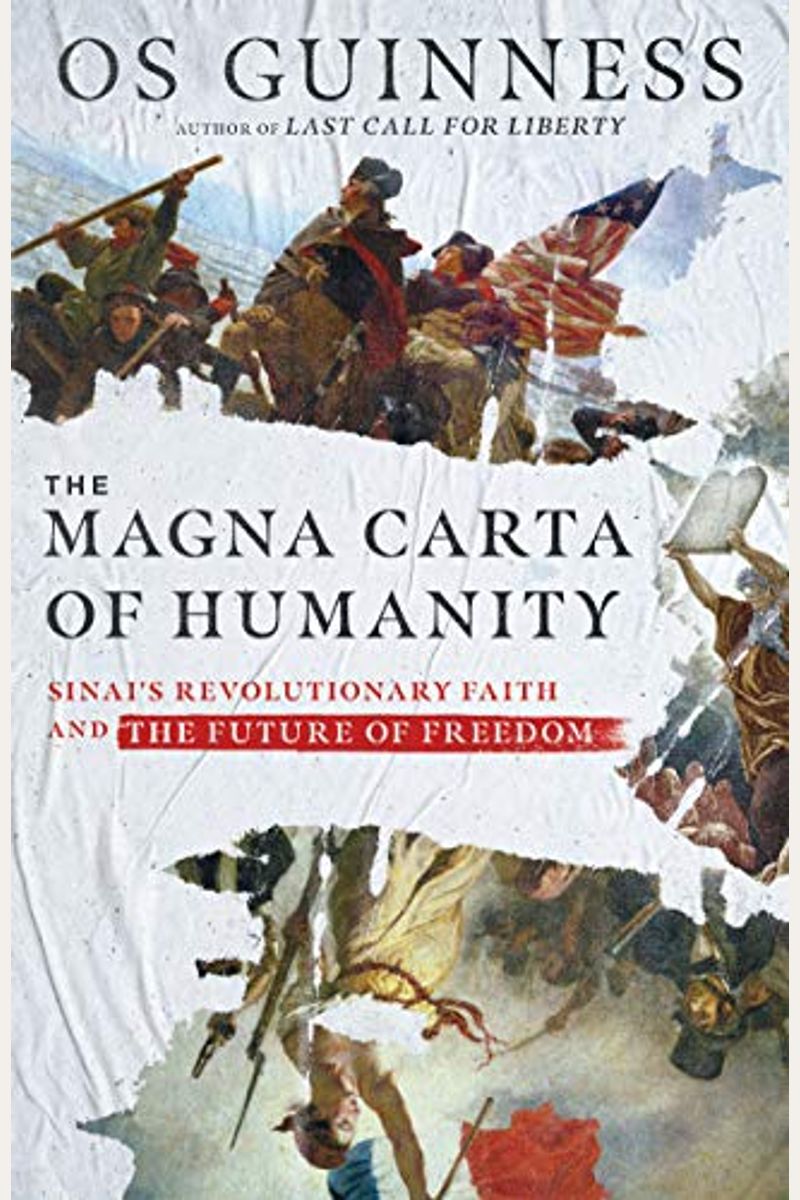 The Magna Carta Of Humanity: Sinai's Revolutionary Faith And The Future Of Freedom