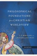 Philosophical Foundations For A Christian Worldview