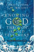 Knowing God Through The Old Testament: Three Volumes In One