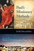 Paul's Missionary Methods: In His Time And Ours