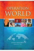 Operation World: The Definitive Prayer Guide To Every Nation