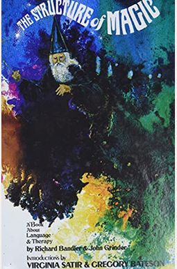 The Structure Of Magic A Book About Language And Therapy The Structure Of Magic A Book About Language And Therapy
