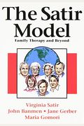 The Satir Model: Family Therapy And Beyond