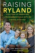 Raising Ryland: Our Story Of Parenting A Transgender Child With No Strings Attached