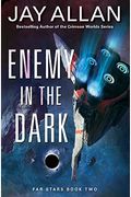 Enemy In The Dark: Far Stars, Book Two