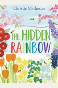 The Hidden Rainbow: A Springtime Book For Kids