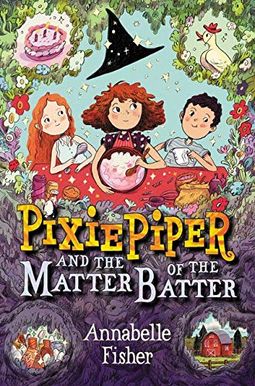 Pixie Piper And The Matter Of The Batter Pixie Piper And The Matter Of The Batter