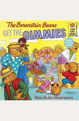 The Berenstain Bears Get The Gimmies The Berenstain Bears Get The Gimmies