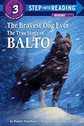 The Bravest Dog Ever: The True Story Of Balto