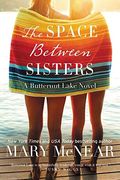 The Space Between Sisters (Butternut Lake)