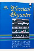 The Classical Organist: Transcriptions for Worship and Wedding Services