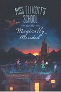 Miss Ellicott's School For The Magically Minded