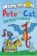 Pete The Cat: Sir Pete The Brave (My First I Can Read)