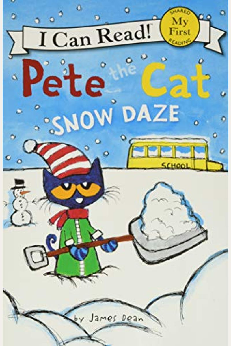 Pete The Cat: Snow Daze: A Winter And Holiday Book For Kids