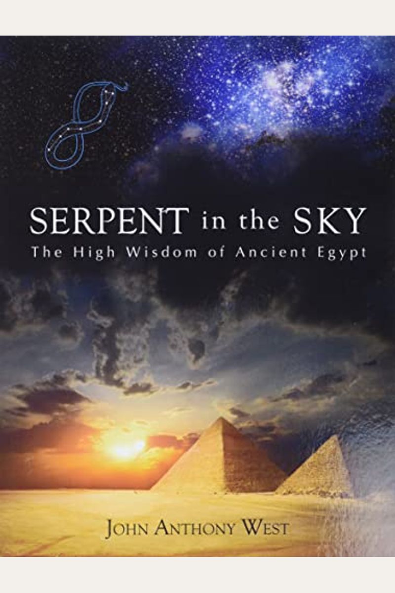 Serpent In The Sky: The High Wisdom Of Ancient Egypt
