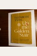 Up The Golden Stair: An Approach To A Deeper Understanding Of Life Through Personal Sorrow