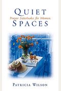 Quiet Spaces: Prayer Interludes For Women