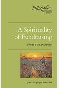 A Spirituality Of Fundraising
