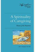 A Spirituality Of Caregiving