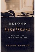 Beyond Loneliness: The Gift Of God's Friendship