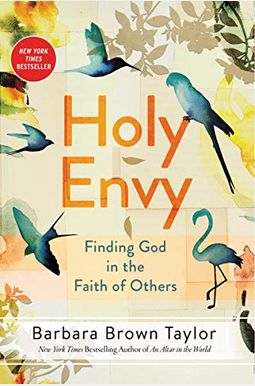 Holy Envy: Finding God In The Faith Of Others Holy Envy: Finding God In The Faith Of Others