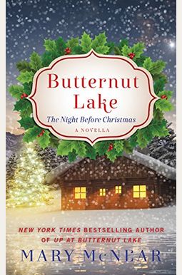 Butternut Lake: The Night Before Christmas: A Novella Butternut Lake: The Night Before Christmas: A Novella
